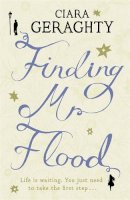 Ciara Geraghty - Finding Mr Flood - 9780340998298 - KIN0007561