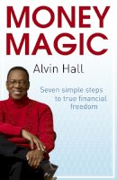Alvin Hall - Money Magic: Seven simple steps to true financial freedom - 9780340998502 - V9780340998502