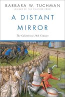 Barbara W. Tuchman - A Distant Mirror:  The Calamitous 14th Century - 9780345349576 - V9780345349576