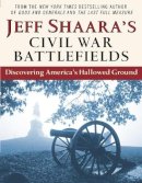 Shaara  Jeff - Civil War Battlefields - 9780345464880 - V9780345464880