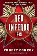 Robert Conroy - Red Inferno: 1945: A Novel - 9780345506061 - V9780345506061