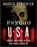 Harold Schechter - Psycho USA - 9780345524478 - V9780345524478