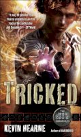 Kevin Hearne - Tricked (The Iron Druid Chronicles, Book Four) - 9780345533623 - V9780345533623