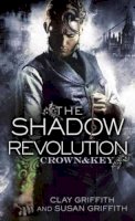 Clay Griffith - The Shadow Revolution: Crown & Key - 9780345539502 - V9780345539502