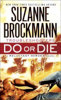 Suzanne Brockmann - Do or Die: Troubleshooters: A Reluctant Heroes Novel - 9780345543813 - V9780345543813