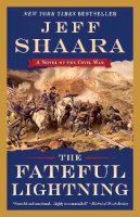 Jeff Shaara - The Fateful Lightning: A Novel of the Civil War - 9780345549211 - V9780345549211