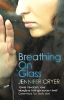 Jennifer Cryer - Breathing On Glass - 9780349000084 - V9780349000084