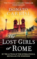 Donato Carrisi - The Lost Girls of Rome - 9780349000312 - V9780349000312