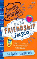 Ruth Fitzgerald - Emily Sparkes and the Friendship Fiasco - 9780349001821 - V9780349001821