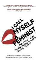 Victoria Pepe - I Call Myself A Feminist: The View from Twenty-Five Women Under Thirty - 9780349008455 - V9780349008455