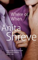 Anita Shreve - Where Or When - 9780349105857 - KTM0003461