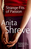 Anita Shreve - Strange Fits of Passion - 9780349105864 - KSG0006872