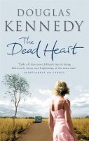 Douglas Kennedy - The Dead Heart - 9780349106458 - V9780349106458