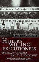 Daniel Goldhagen - Hitler´s Willing Executioners: Ordinary Germans and the Holocaust - 9780349107868 - KEX0293487