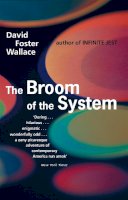 David Foster Wallace - The Broom of the System - 9780349109237 - KKD0002125