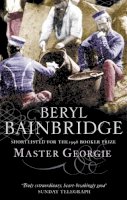 Beryl Bainbridge - Master Georgie: Shortlisted for the Booker Prize, 1998 - 9780349111698 - KJE0001493
