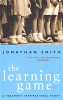 Jonathan Smith - The Learning Game: A Teacher´s Inspirational Story - 9780349113883 - V9780349113883