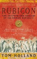 Tom Holland - Rubicon: The Triumph and Tragedy of the Roman Republic - 9780349115634 - 9780349115634