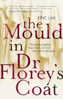 Eric Lax - The Mould in Dr. Florey's Coat - 9780349117683 - V9780349117683