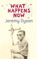 Jeremy Dyson - What Happens Now - 9780349118147 - KLN0013838