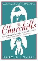 Mary S. Lovell - The Churchills: A Family at the Heart of History - from the Duke of Marlborough to Winston Churchill - 9780349119786 - V9780349119786