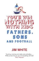 Jim White - You'll Win Nothing with Kids - 9780349119885 - V9780349119885