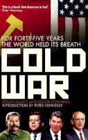 Jeremy Isaacs - Cold War: For Forty-five Years the World Held its Breath - 9780349120805 - 9780349120805