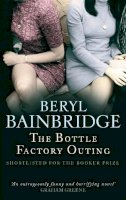 Beryl Bainbridge - Bottle Factory Outing - 9780349123714 - V9780349123714