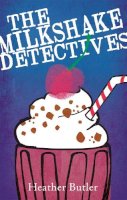 Heather Butler - The Milkshake Detectives - 9780349124100 - V9780349124100