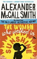 McCall Smith - The Woman Who Walked in Sunshine (The No. 1 Ladies' Detective Agency) - 9780349141039 - 9780349141039