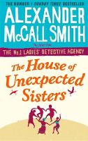 Alexander McCall Smith - The House of Unexpected Sisters (No. 1 Ladies' Detective Agency) - 9780349142043 - 9780349142043