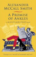 Alexander McCall Smith - A Promise of Ankles - 9780349144719 - 9780349144719