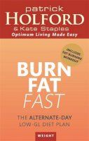 Patrick Holford - Burn Fat Fast: The Alternate-Day Low-GL Diet Plan - 9780349401171 - KTG0019198