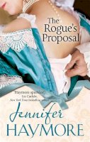 Jennifer Haymore - The Rogue´s Proposal: Number 2 in series - 9780349401249 - V9780349401249