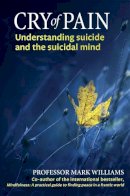 Professor Mark Williams - Cry of Pain: Understanding Suicide and the Suicidal Mind - 9780349402819 - V9780349402819