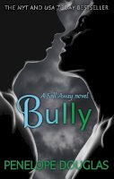 Penelope Douglas - Bully: An unforgettable friends-to-enemies-to-lovers romance - 9780349405933 - V9780349405933