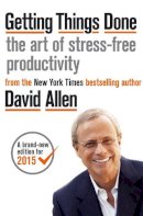 David Allen - Getting Things Done: The Art of Stress-free Productivity - 9780349408941 - V9780349408941