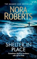 Nora Roberts - Shelter in Place - 9780349417813 - 9780349417813