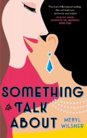 Meryl Wilsner - Something to Talk About: the perfect feel-good love story to escape with this year - 9780349427133 - 9780349427133