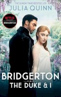 Julia Quinn - Bridgerton: The Duke and I (Bridgertons Book 1): The Sunday Times bestselling inspiration for the Netflix Original Series Bridgerton - 9780349429212 - 9780349429212