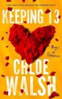 Chloe Walsh - Keeping 13: Epic, emotional and addictive romance from the TikTok phenomenon (The Boys of Tommen) - 9780349439273 - V9780349439273