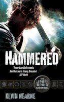 Kevin Hearne - Hammered: The Iron Druid Chronicles (Iron Druid Trilogy) - 9780356501215 - V9780356501215