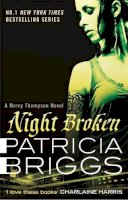 Patricia Briggs - Night Broken: A Mercy Thompson Novel - 9780356501550 - V9780356501550