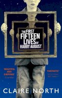 Claire North - The First Fifteen Lives of Harry August - 9780356502588 - V9780356502588