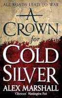 Alex Marshall - A Crown for Cold Silver (Crimson Empire) - 9780356502830 - V9780356502830
