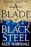 Alex Marshall - A Blade of Black Steel: Book Two of the Crimson Empire - 9780356505718 - V9780356505718
