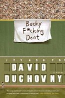 David Duchovny - Bucky F*cking Dent: A Novel - 9780374536800 - V9780374536800