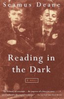 Seamus Deane - Reading in the Dark: A Novel - 9780375700231 - 9780375700231