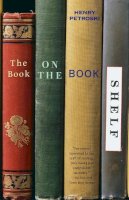 Petroski  Henry - The Book on the Bookshelf - 9780375706394 - V9780375706394