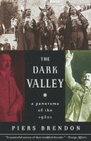 Piers Brendon - The Dark Valley: A Panorama of the 1930s - 9780375708084 - V9780375708084